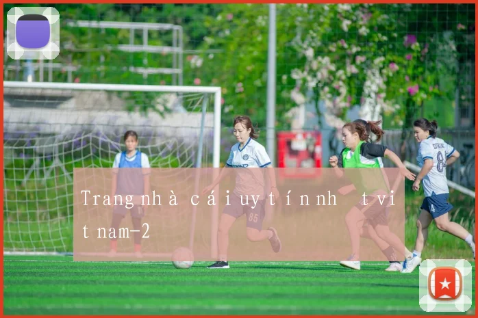 Trang nhà cái uy tín nhất việt nam