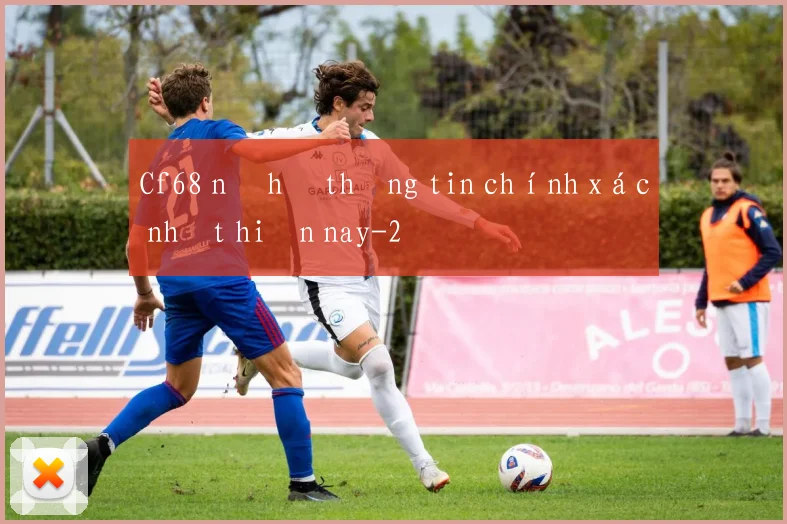 Cf68 nổ hũ thông tin chính xác nhất hiện nay