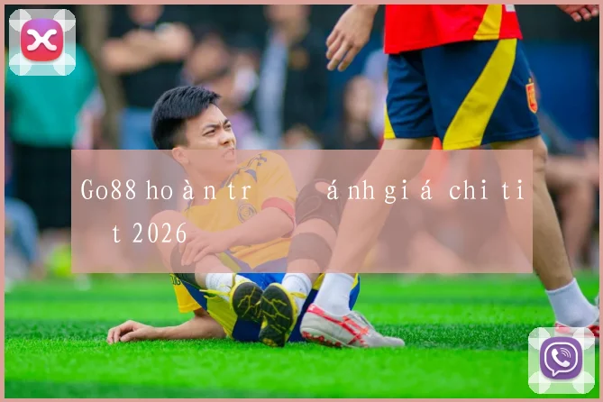 Go88 hoàn trả đánh giá chi tiết 2026