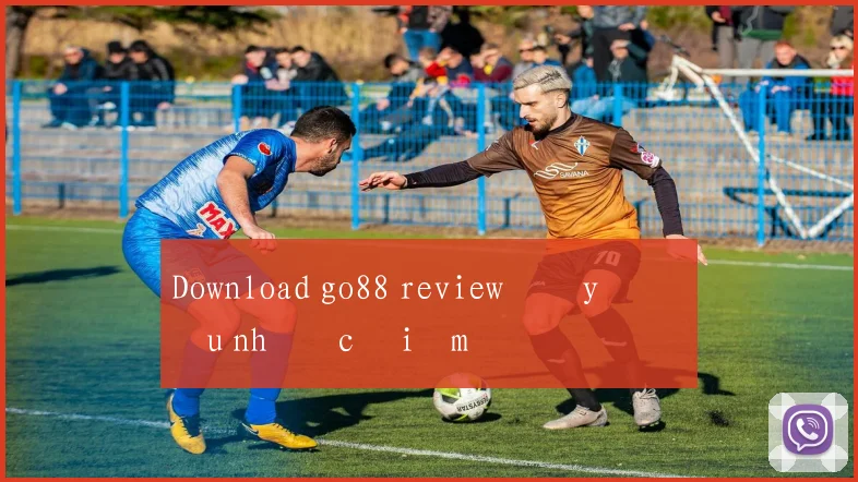 Download go88 review đầy đủ ưu nhược điểm